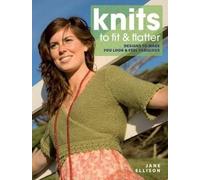 Jane Ellison Knits to Fit and Flatter (Tascabile)