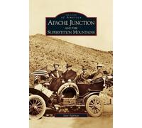 Jane Eppinga Apache Junction and the Superstition Mountains (Copertina rigida)