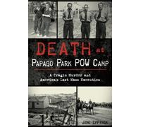 Jane Eppinga Death at Papago Park POW Camp (Tascabile) True Crime