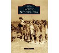 Jane Eppinga Saguaro National Park (Tascabile) Images of America