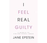 Jane Epstein I Feel Real Guilty (Tascabile)