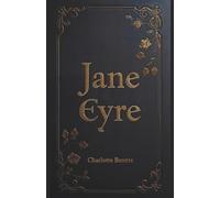 Jane Eyre: A Gothic Romance Classic