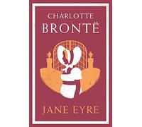 Jane Eyre: Annotated Edition (Alma Classics Evergreens)