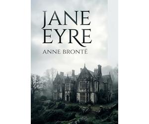 Jane eyre: By charlotte bront