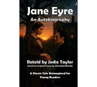 Jane Eyre (Classics for Kids): A Classic Tale Reimagined for Young Readers