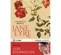 Jane Eyre letto da Alba Rohrwacher. Audiolibro. CD Audio formato MP