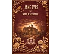 Jane Eyre Word Search Book: 55 Themed Puzzles Inspired by Charlotte Brontë's Gothic Masterpiece