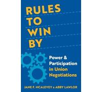 Rules to Win By: Power and Participation in Union Negotiations