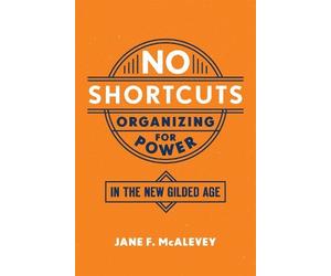 Jane F. McAlevey No Shortcuts (Tascabile)