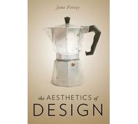 Jane Forsey The Aesthetics of Design (Tascabile)