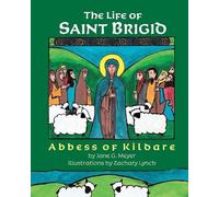 Jane G Meyer The Life of Saint Brigid (Tascabile)