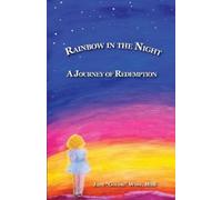 Jane G Winn RAINBOW IN THE NIGHT A Journey of Redemption (Tascabile)