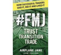 Jane Gallina #FMJ Trust Transition Trade (Tascabile)