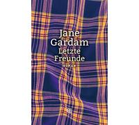 Jane Gardam Isabel Bogdan Letzte Freunde: Roman (Copertina rigida)