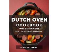 Jane Garraway The Dutch Oven Cookbook For Beginners (Tascabile)