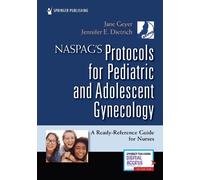 Jane Geyer NASPAG's Protocols for Pediatric and Adolescent Gynecolog (Tascabile)