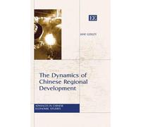 Jane Golley The Dynamics of Chinese Regional Development (Copertina rigida)
