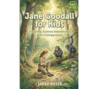 Jane Goodall for Kids: Inspiring Science Adventures with Chimpanzees, Ages 8-12