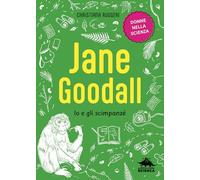 Jane Goodall. Io e gli scimpanzé