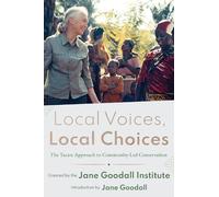 Jane Goodall Local Voices, Local Choices (Copertina rigida)