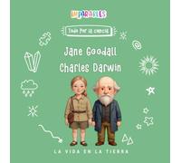 Jane Goodall y Charles Darwin: La vida en la Tierra