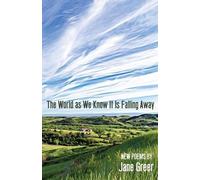 Jane Greer The World As We Know It Is Falling Away (Tascabile)