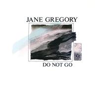 Jane Gregory - Do Not Go
