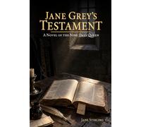 Jane Grey's Testament: A Novel of the Nine Days Queen