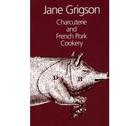 Jane Grigson Charcuterie and French Pork Cookery (Copertina rigida)