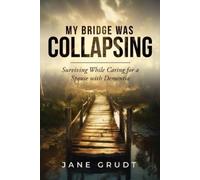 Jane Grudt My Bridge Was Collapsing (Tascabile)