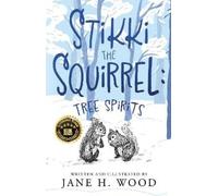 Jane H. Wood Stikki the Squirrel: Tree Spirits (Tascabile)
