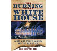 Jane Hampton Cook The Burning of the White House (Copertina rigida)