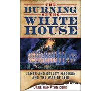 Jane Hampton Cook The Burning of the White House (Tascabile)