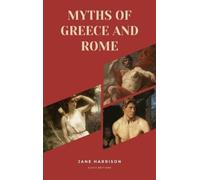 Jane Harrison Myths of Greece and Rome (Copertina rigida)