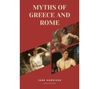 Jane Harrison Myths of Greece and Rome (Tascabile)