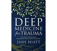 Jane Hiatt Deep Medicine for Trauma (Tascabile)