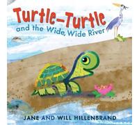 Jane Hillenbrand Turtle-Turtle and the Wide, Wide River (Copertina rigida)
