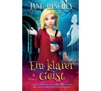 Jane Hinchey Ein Klarer Geist (Tascabile) Die Geisterdetektivin