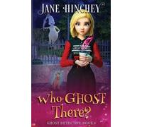 Jane Hinchey Who Ghost There? (Tascabile) Ghost Detective
