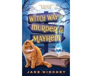 Jane Hinchey Witch Way to Murder & Mayhem (Tascabile) Witch Way