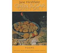 Jane Hirshfield Given Sugar, Given Salt (Tascabile)