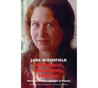 Jane Hirshfield Hiddenness, Uncertainty, Surprise (Tascabile)