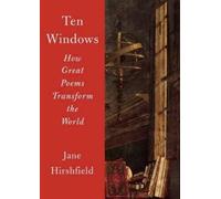 Jane Hirshfield – Ten Windows – How Great Poems Transform the World – Tascabile