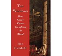 Jane Hirshfield – Ten Windows – How Great Poems Transform the World – Tascabile