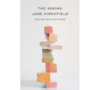 Jane Hirshfield The Asking (Tascabile)