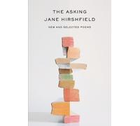 Jane Hirshfield The Asking (Tascabile)