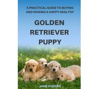 Jane Hodges A Practical Guide to Buying and Raising A Happy Healthy (Tascabile)