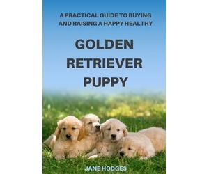 Jane Hodges A Practical Guide to Buying and Raising A Happy Healthy (Tascabile)