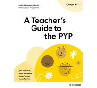 A Teacher's Guide to the PYP (Grades K-1)