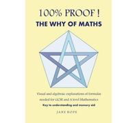 Jane Hope 100% Proof The Why of Maths (Tascabile)